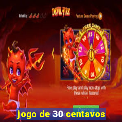 jogo de 30 centavos